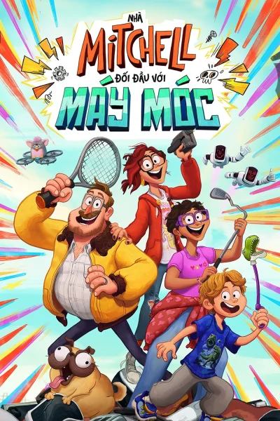 Phim Gia Đình Mitchells: Hành Trình Kết Nối (Nhà Mitchell Đối Đầu Với Máy Móc)