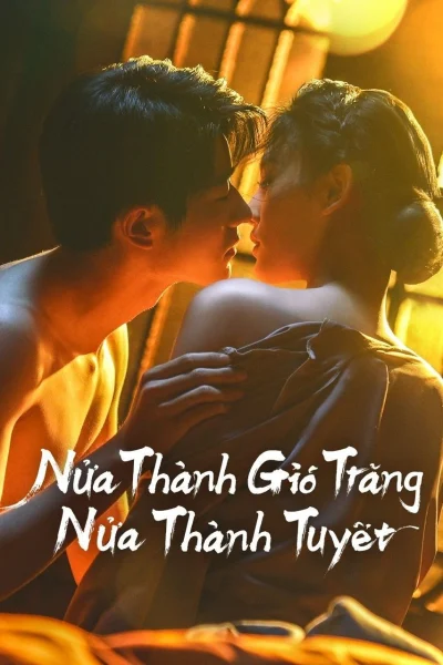 Phim Nửa Thành Gió Trăng Nửa Thành Tuyết