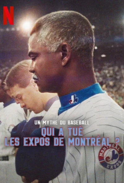 Phim Montreal Expos Cái Kết Của Đội Tuyển Bóng Chày (Qui a tué les Expos de Montréal?)